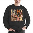 In My Thankful Teacher Era Cute Groovy Thanksgiving Teacher Men Graphic Sweatshirt, Groovy Teacher Sweatshirts, funny gift In My Thankful Teacher Era Cute Groovy Thanksgiving Teacher Men Graphic Sweatshirt, Groovy Teacher Sweatshirts, funny gift