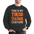 This Is My Tired Teacher Costume Quick Easy Lazy Halloween For Men Women Men Graphic Sweatshirt, funny gift This Is My Tired Teacher Costume Quick Easy Lazy Halloween For Men Women Men Graphic Sweatshirt, funny gift