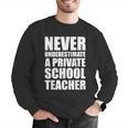Never Underestimate A Private School Teacher Back To School Men Graphic Sweatshirt, funny gift
