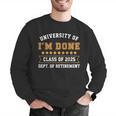 University Of I'm Done Teacher Retirement 2025 Men Graphic Sweatshirt, funny gift