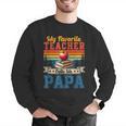 Vintage Retro My Favorite Teacher Calls Me Papa Father's Day Men Graphic Sweatshirt, funny gift
