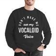 Vocaloid Voice Vocal Music Teacher Singer Singing Men Graphic Sweatshirt, funny gift Vocaloid Voice Vocal Music Teacher Singer Singing Men Graphic Sweatshirt, funny gift