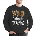 Wild About Teaching Teacher Student First Day Of School Men Graphic Sweatshirt, funny gift Wild About Teaching Teacher Student First Day Of School Men Graphic Sweatshirt, funny gift