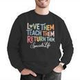 Women Teach Them Love Them Return Them Specials Teacher Life Men Graphic Sweatshirt, funny gift Women Teach Them Love Them Return Them Specials Teacher Life Men Graphic Sweatshirt, funny gift