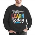 Y'All Gonna Learn Today Back To School First Day Teacher Men Graphic Sweatshirt, funny gift