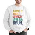 Admit It You Low Key Love ELA Bruh First Day School Teacher Men Graphic Sweatshirt, funny gift