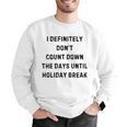 Back To School Teacher Outfit I Definitely Don't Count Down Holiday Break Lie Party Men Graphic Sweatshirt, funny gift Back To School Teacher Outfit I Definitely Don't Count Down Holiday Break Lie Party Men Graphic Sweatshirt, funny gift