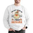 You Can't Scare Me I Teach Daycare Teacher Halloween Ghost Men Graphic Sweatshirt, funny gift