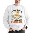 You Can't Scare Me I Teach Preschool Teacher Halloween Ghost Men Women Men Graphic Sweatshirt, funny gift You Can't Scare Me I Teach Preschool Teacher Halloween Ghost Men Women Men Graphic Sweatshirt, funny gift