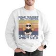 Dear Teacher I Talk To Everyone So Moving My Seat Won’t Help Men Graphic Sweatshirt, funny gift