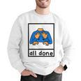 All Done Sign Language Speech Pathology Aac Sped Teacher Men Graphic Sweatshirt, funny gift All Done Sign Language Speech Pathology Aac Sped Teacher Men Graphic Sweatshirt, funny gift