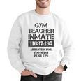 Halloween Gym Teacher Prisoner Costume Men Graphic Sweatshirt, funny gift Halloween Gym Teacher Prisoner Costume Men Graphic Sweatshirt, funny gift