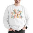 It's a Beautiful Day For Learning Teacher Students Men Women Men Graphic Sweatshirt, funny gift It's a Beautiful Day For Learning Teacher Students Men Women Men Graphic Sweatshirt, funny gift