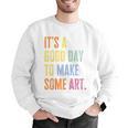 It's A Good Day To Make Art Artist Teacher Painter Men Graphic Sweatshirt, funny gift It's A Good Day To Make Art Artist Teacher Painter Men Graphic Sweatshirt, funny gift