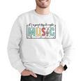 It's A Good Day To Make Music Musician Music Teacher Men Graphic Sweatshirt, funny gift It's A Good Day To Make Music Musician Music Teacher Men Graphic Sweatshirt, funny gift