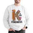 K Is For Kindness Unity Day Teacher Kids Men Graphic Sweatshirt, funny gift K Is For Kindness Unity Day Teacher Kids Men Graphic Sweatshirt, funny gift