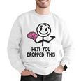 Nerdy Hey You Dropped This Brain Math Teacher Men Graphic Sweatshirt, funny gift