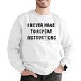 I Never Have To Repeat Instructions Teacher Lie Party Men Graphic Sweatshirt, funny gift I Never Have To Repeat Instructions Teacher Lie Party Men Graphic Sweatshirt, funny gift