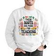 These Boots Are Made Teaching Western Cowboy Teacher Men Graphic Sweatshirt, funny gift These Boots Are Made Teaching Western Cowboy Teacher Men Graphic Sweatshirt, funny gift