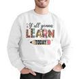 Teacher Y'All Gonna Learn Today First Day Of School Teacher Men Graphic Sweatshirt, funny gift Teacher Y'All Gonna Learn Today First Day Of School Teacher Men Graphic Sweatshirt, funny gift