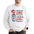 Teaching I Will Drink Coffee Here Or There Teacher Men Graphic Sweatshirt, funny gift Teaching I Will Drink Coffee Here Or There Teacher Men Graphic Sweatshirt, funny gift