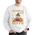 Thankful Math Turkey Teacher Happy Thanksgiving Men Graphic Sweatshirt, funny gift Thankful Math Turkey Teacher Happy Thanksgiving Men Graphic Sweatshirt, funny gift