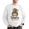 Thanksgiving Shirt Teacher Women Messy Bun Thankful Teacher Men Graphic Sweatshirt, funny gift