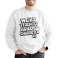 Weird Teachers Build Character School Pun Men Graphic Sweatshirt, funny gift Weird Teachers Build Character School Pun Men Graphic Sweatshirt, funny gift