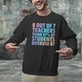 6 Out Of 7 Teachers Think 67 Of Students Overuse 67 Quote Men Graphic Sweatshirt, gift for family, gift for coworker