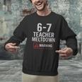 67 Don't Say 6-7 Again Teacher Shirt 67 Sarcastic Meme Men Graphic Sweatshirt, gift for family, gift for coworker