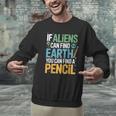 If Aliens Can Find Earth You Can Find a Pencil Teacher Men Graphic Sweatshirt, gift for family, gift for coworker If Aliens Can Find Earth You Can Find a Pencil Teacher Men Graphic Sweatshirt, gift for family, gift for coworker