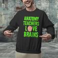 Anatomy Teachers Love Brains Halloween Teacher Costume Shirt Men Graphic Sweatshirt, gift for family, gift for coworker Anatomy Teachers Love Brains Halloween Teacher Costume Shirt Men Graphic Sweatshirt, gift for family, gift for coworker