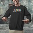 Theatre Drama Teacher Stage Play Broadway Theatre Men Graphic Sweatshirt, gift for family, gift for coworker Theatre Drama Teacher Stage Play Broadway Theatre Men Graphic Sweatshirt, gift for family, gift for coworker