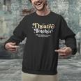Theatre Teacher Back To School Essential Must Have Men Graphic Sweatshirt, gift for family, gift for coworker