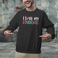 Back To School I Love My Students Teachers Women Boys Girls Men Graphic Sweatshirt, gift for family, gift for coworker