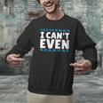 I Can't Even Math Mathematics Teacher Men Graphic Sweatshirt, gift for family, gift for coworker