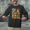 You Cant Scare Me Im A Teacher Halloween Trick Or Teach 2024 Men Graphic Sweatshirt, gift for family, gift for coworker
