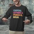 Capital Letters And Periods Bruh Teacher Bruh Teache Men Graphic Sweatshirt, gift for family, gift for coworker