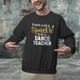 To Be A Dance Teacher Dance Instructor Dancing Teacher Men Graphic Sweatshirt, gift for family, gift for coworker To Be A Dance Teacher Dance Instructor Dancing Teacher Men Graphic Sweatshirt, gift for family, gift for coworker