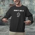 Don't Be A Jerk Math Scholar Teacher Nerd Men Graphic Sweatshirt, gift for family, gift for coworker Don't Be A Jerk Math Scholar Teacher Nerd Men Graphic Sweatshirt, gift for family, gift for coworker