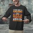 I Don't Need a Costume I'm a Pe Teacher Retro Halloween Men Graphic Sweatshirt, Pe Teacher Sweatshirts, gift for family, gift for coworker I Don't Need a Costume I'm a Pe Teacher Retro Halloween Men Graphic Sweatshirt, Pe Teacher Sweatshirts, gift for family, gift for coworker