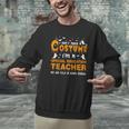 I Don't Need A Costume Special Education Teacher Halloween Men Graphic Sweatshirt, gift for family, gift for coworker I Don't Need A Costume Special Education Teacher Halloween Men Graphic Sweatshirt, gift for family, gift for coworker
