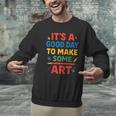 Drawing Art Artist Teacher It’s A Good Day To Make Some Art Men Graphic Sweatshirt, gift for family, gift for coworker Drawing Art Artist Teacher It’s A Good Day To Make Some Art Men Graphic Sweatshirt, gift for family, gift for coworker