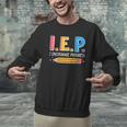 I E P I Encourage Progress Special Education Teacher Men Graphic Sweatshirt, gift for family, gift for coworker I E P I Encourage Progress Special Education Teacher Men Graphic Sweatshirt, gift for family, gift for coworker
