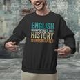 English Is Important But History Is Importanter Teacher Men Graphic Sweatshirt, History Teacher Sweatshirts, English Teacher Sweatshirts, gift for family, gift for coworker