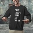 Funny Art Teacher Men Graphic Sweatshirt, gift for family, gift for coworker