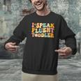 Groovy I Speak Fluent Toddler Daycare Provider Teacher Men Graphic Sweatshirt, Groovy Teacher Sweatshirts, gift for family, gift for coworker Groovy I Speak Fluent Toddler Daycare Provider Teacher Men Graphic Sweatshirt, Groovy Teacher Sweatshirts, gift for family, gift for coworker