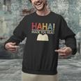 Ha Ha Made You Read Reading Teacher Teaching Men Graphic Sweatshirt, gift for family, gift for coworker Ha Ha Made You Read Reading Teacher Teaching Men Graphic Sweatshirt, gift for family, gift for coworker