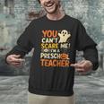 Halloween Preschool Teacher You Can't Scare Me Im A Teacher Men Graphic Sweatshirt, gift for family, gift for coworker Halloween Preschool Teacher You Can't Scare Me Im A Teacher Men Graphic Sweatshirt, gift for family, gift for coworker