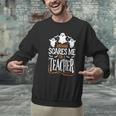 Halloween Teacher Nothing Scares Me Women Men Teachers Men Graphic Sweatshirt, gift for family, gift for coworker Halloween Teacher Nothing Scares Me Women Men Teachers Men Graphic Sweatshirt, gift for family, gift for coworker